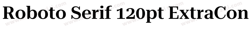 Roboto Serif 120pt ExtraCondensed S字体转换